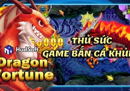 Bắn cá Dragon Fortune